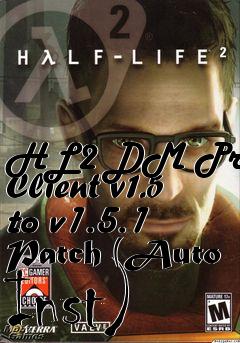 Box art for HL2 DM Pro Client v1.5 to v1.5.1 Patch (Auto Inst)