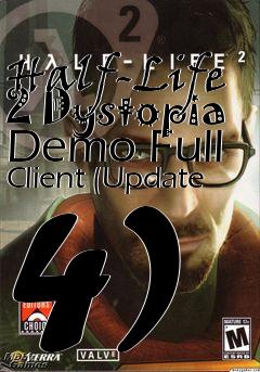 Box art for Half-Life 2 Dystopia Demo Full Client (Update 4)