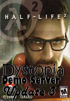 Box art for Dystopia Demo Server Update 3