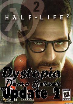 Box art for Dystopia Demo Server Update 2