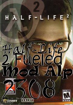 Box art for Half-Life 2 Fueled Mod Alpha 2308