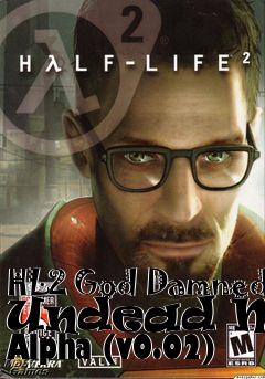 Box art for HL2 God Damned Undead Mod Alpha (v0.02)