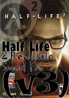 Box art for Half Life 2 Realistic Sound FX (v3)