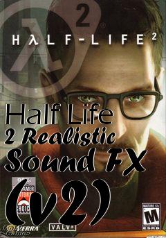 Box art for Half Life 2 Realistic Sound FX (v2)