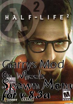 Box art for Garrys Mod On Wheels Spawn Menu for v 8.3a