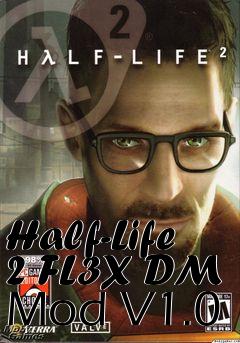 Box art for Half-Life 2 FL3X DM Mod V1.0