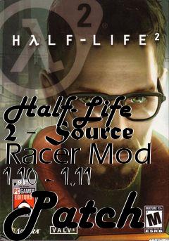 Box art for Half-Life 2 - Source Racer Mod 1.10 - 1.11 Patch