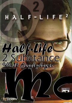 Box art for Half-Life 2 Substance V0.32 Singleplayer Mod