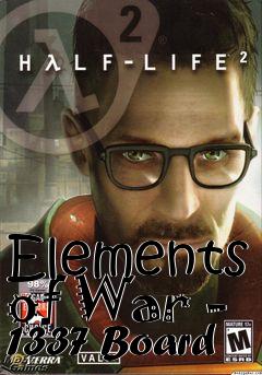 Box art for Elements of War - 1337 Board