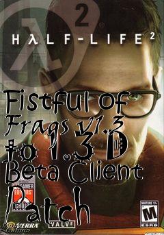 Box art for Fistful of Frags v1.3 to 1.3 D Beta Client Patch