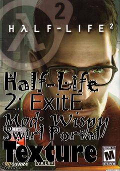 Box art for Half-Life 2: ExitE Mod: Wispy Swirl Portal Texture