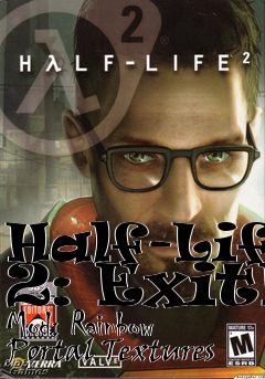 Box art for Half-Life 2: ExitE Mod: Rainbow Portal Textures
