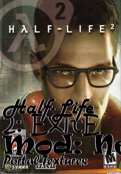 Box art for Half-Life 2: ExitE Mod: New Portal Textures