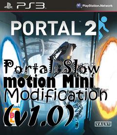 Box art for Portal: Slow motion Mini Modification (v1.0)