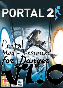 Box art for Portal 2 Mod - Designed for Danger v1.0