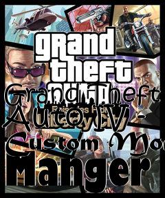 Box art for Grand Theft Auto IV - Custom Mod Manger