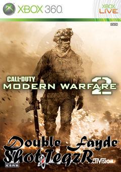 Box art for Double Fayde Shot TeqzR