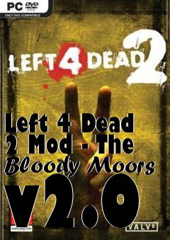 Box art for Left 4 Dead 2 Mod - The Bloody Moors v2.0