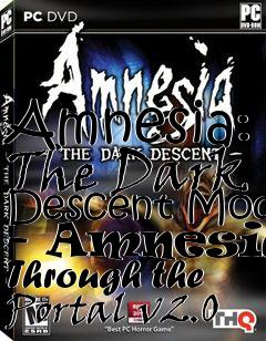 Box art for Amnesia: The Dark Descent Mod - Amnesia: Through the Portal v2.0