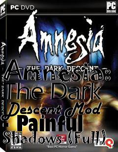 Box art for Amnesia: The Dark Descent Mod - Painful Shadows (Full)