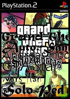 Box art for Grand Theft Auto: San Andreas mod GTA Star Wars Han Solo Ped