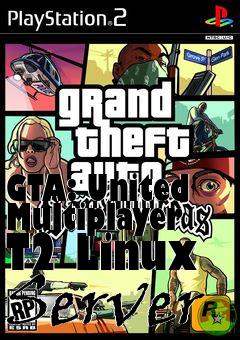 Box art for GTA: United Multiplayer T2 Linux Server