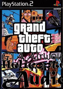 Box art for GTA Airwolf Helicopter Audio