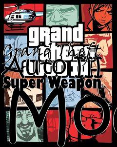 Box art for Grand Theft Auto III Super Weapon Mod