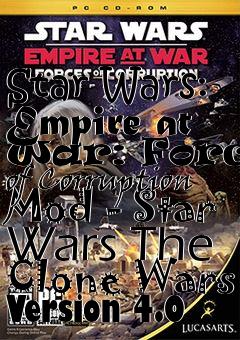 Box art for Star Wars: Empire at War: Forces of Corruption Mod - Star Wars The Clone Wars Version 4.0