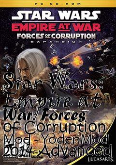 Box art for Star Wars: Empire at War: Forces of Corruption Mod - YodenMod 2014 Advanced