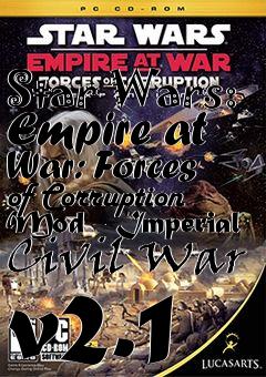 Box art for Star Wars: Empire at War: Forces of Corruption Mod - Imperial Civil War v2.1