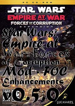 Box art for Star Wars: Empire at War: Forces of Corruption Mod - FOC Enhancements v0.5.0