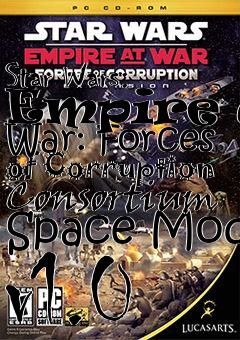 Box art for Star Wars: Empire at War: Forces of Corruption Consortium Space Mod v1.0