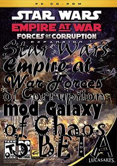 Box art for Star Wars Empire at War Forces of Corruption mod Galaxy of Chaos .5 BETA