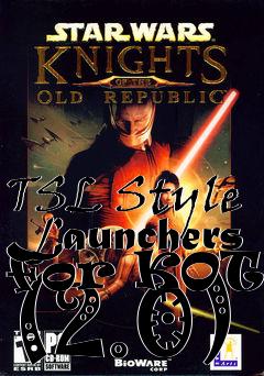 Box art for TSL Style Launchers for KOTOR (2.0)