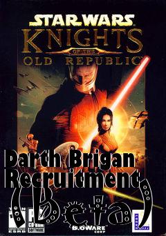 Box art for Darth Brigan Recruitment (Beta)