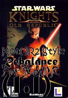 Box art for KotOR2-Style Rebalance For KotOR (1.1)