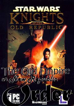 Box art for The Old Empire vs New Republic Order