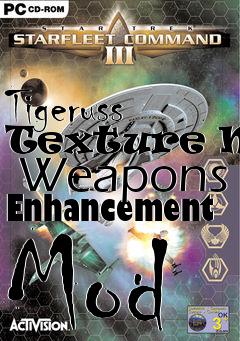 Box art for Tigeruss Texture Mod  Weapons Enhancement Mod