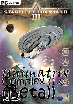 Box art for Unimatrix Complex (1.0 (Beta))