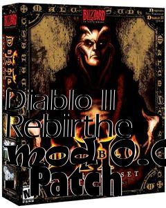 Box art for Diablo II Rebirthe mod 0.05 - Patch