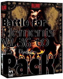 Box art for Battle for Elements v1.36 to v1.37 Update Pack