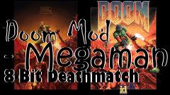 Box art for Doom Mod - Megaman 8-Bit Deathmatch