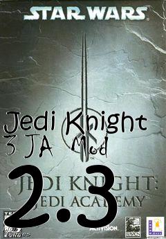 Box art for Jedi Knight 3 JA  Mod 2.3