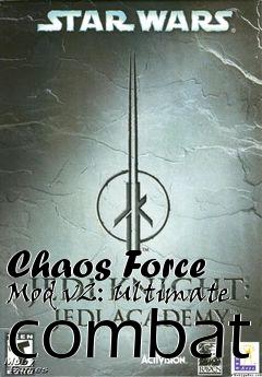 Box art for Chaos Force Mod v2: Ultimate combat