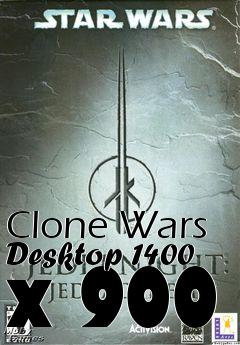 Box art for Clone Wars Desktop 1400 x 900