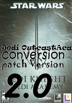 Box art for Jedi OutcastAcademy conversion patch Version 2.0
