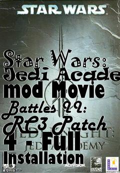 Box art for Star Wars: Jedi Academy mod Movie Battles II: RC3 Patch 4 - Full Installation