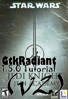 Box art for GtkRadiant 1.5.0 Tutorial (v2)