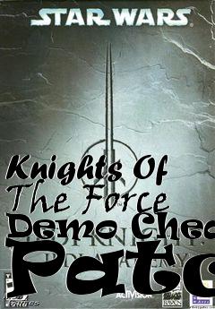 Box art for Knights Of The Force Demo Cheats Patch